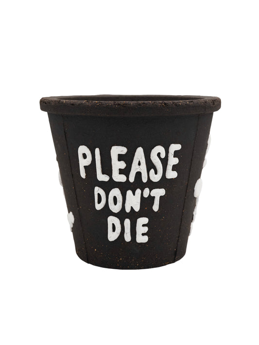 THE SCENE  "Please don't die" Planter
